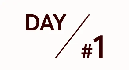 DAY / #1