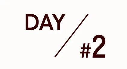 DAY / #2