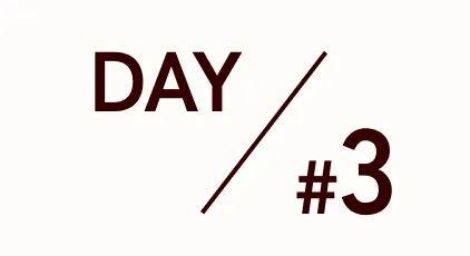 DAY / #3