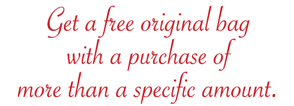 You can get a free original bag when you purchase more than specific amount.